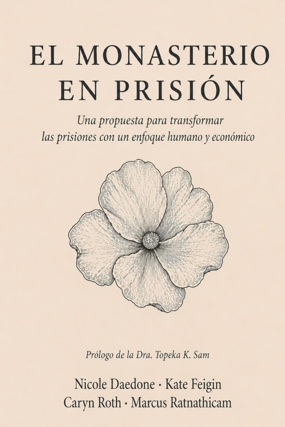 El Monasterio En Prisión: Una propuesta para transformar las prisiones con un enfoque mas humano y económico