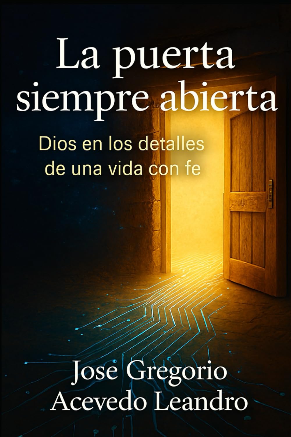 La puerta siempre abierta: Dios en los detalles de una vida con fe