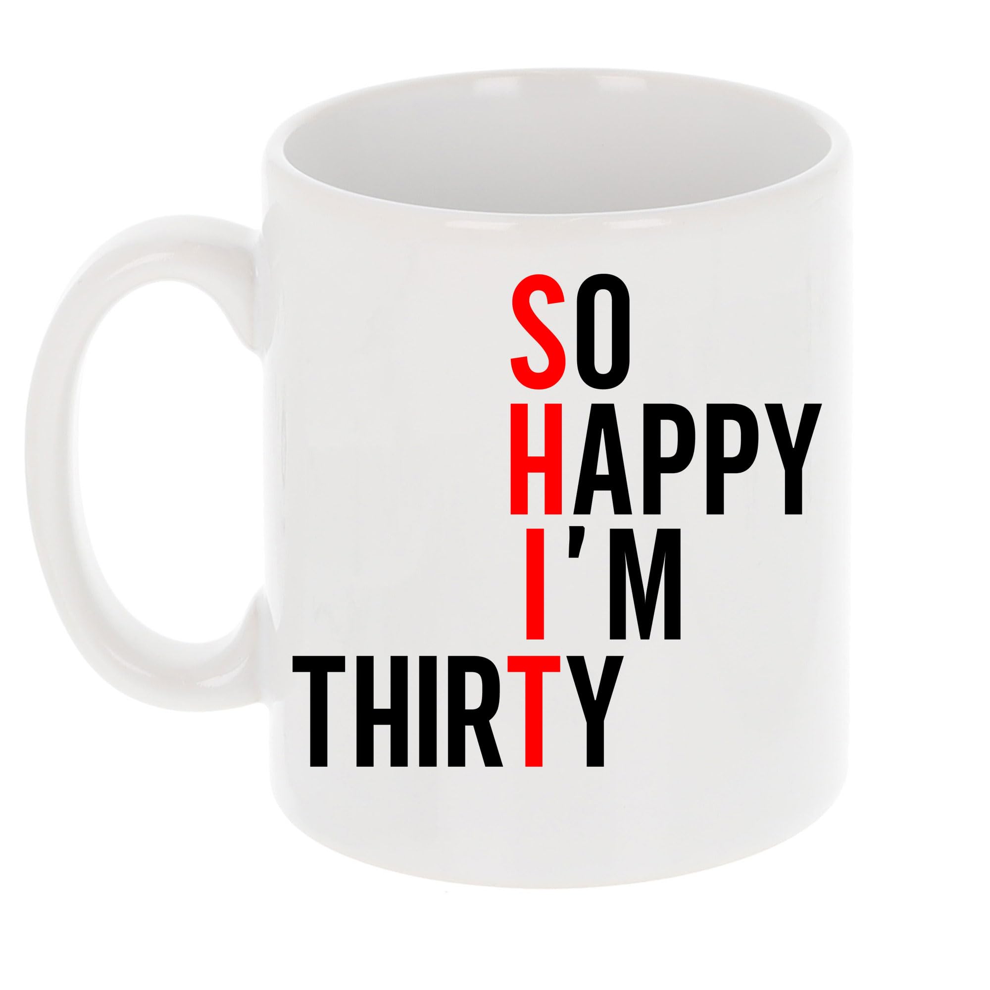 So Happy I'm Thirty Funny 30th Birthday Mug Gift for Tea Lovers - Perfect 30th Birthday Gifts for Men and Women - Unique 11oz Tea Cup for Best Friends