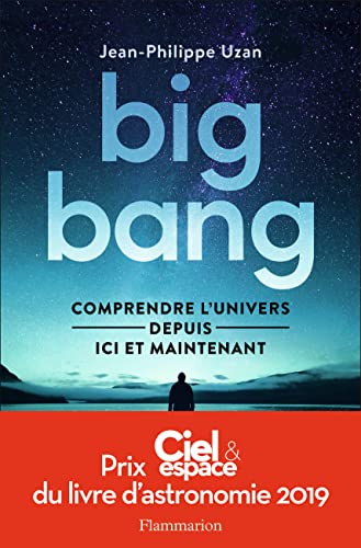 Big-bang: Comprendre l'univers depuis ici et maintenant