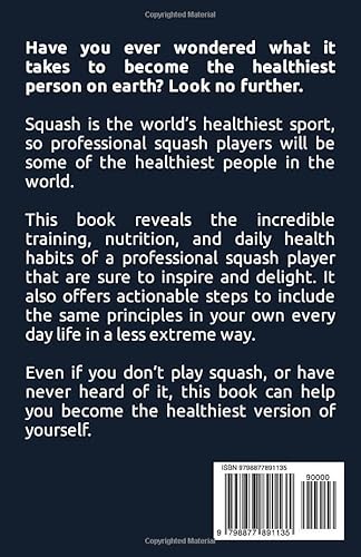 Become the Healthiest Person on Earth: Discover the Training Regime of a Professional Squash Player
