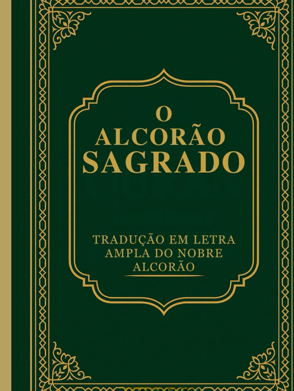 O Alcorão Sagrado: Tradução em letras grandes do Nobre Alcorão (Portuguese Edition)      Hardcover – Large Print, May 30, 2025