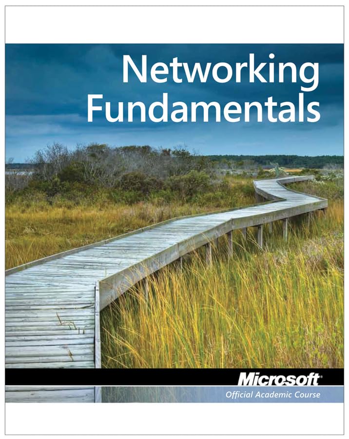 Networking Fundamentals Microsoft Official Academic Course, Exam 98366