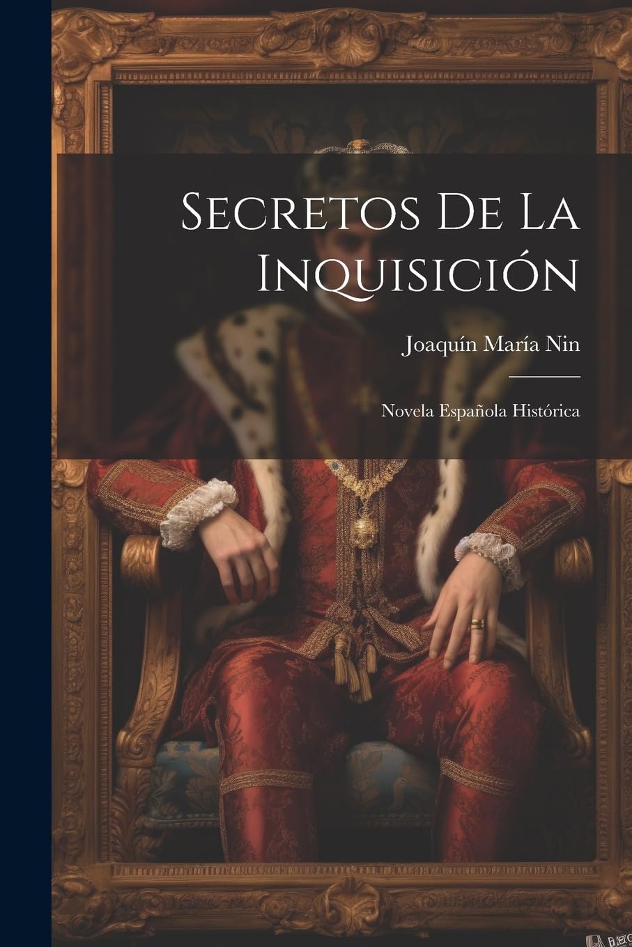 Secretos De La Inquisición: Novela Española Histórica