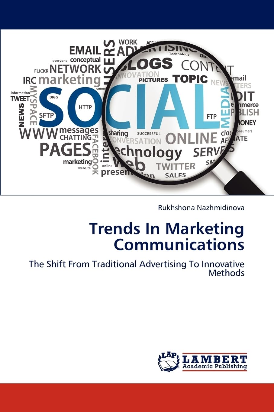 Trends In Marketing Communications: The Shift From Traditional Advertising To Innovative Methods