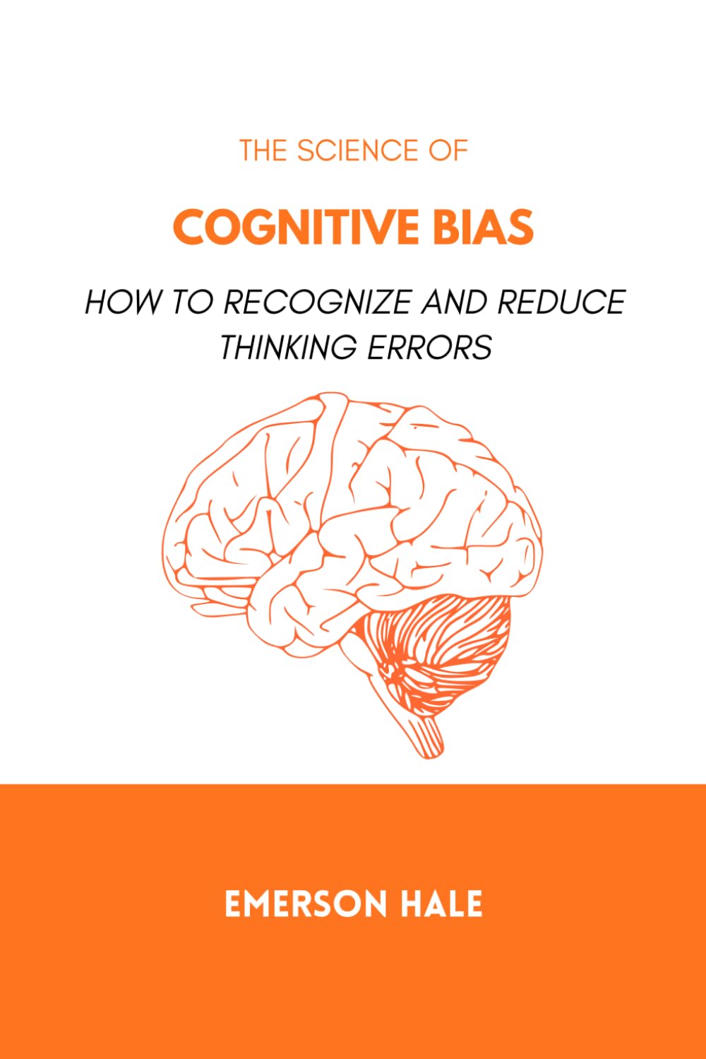The Science of Cognitive Bias: How to Recognize and Reduce Thinking Errors