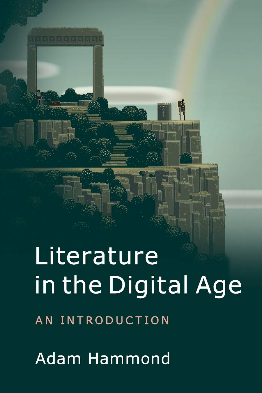Literature in the Digital Age: An Introduction (Cambridge Introductions to Literature (Paperback))