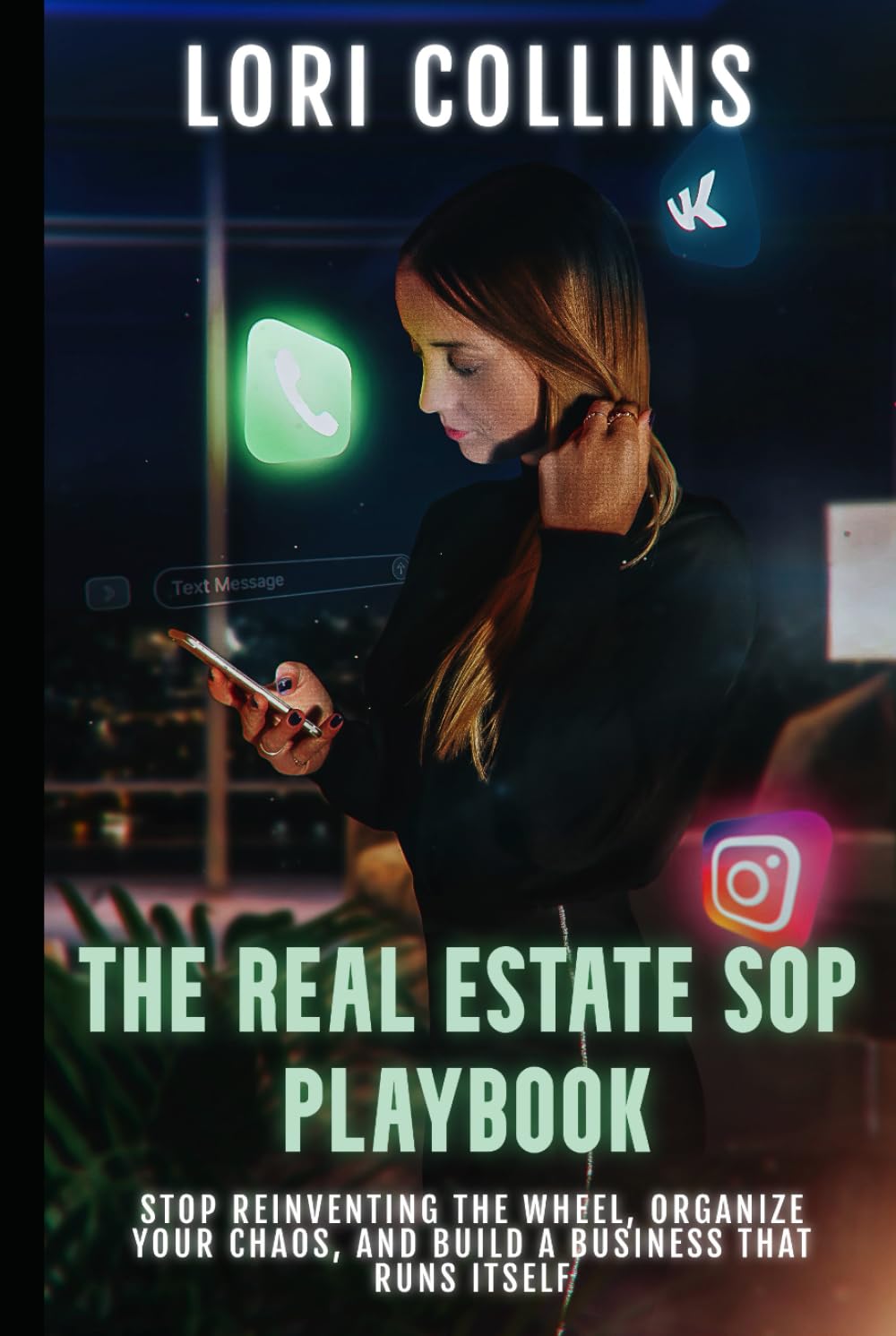 The Real Estate SOP Playbook: Stop Reinventing the Wheel, Organize Your Chaos, and Build a Business That Runs Itself.
