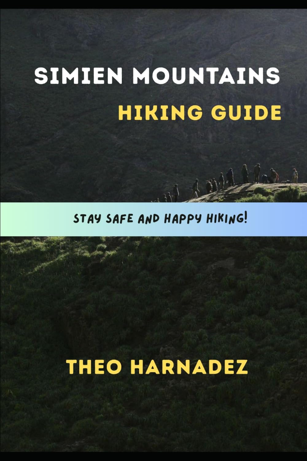 SIMIEN MOUNTAINS HIKING GUIDE: 57 (UNTAMED ROUTES SERIES)