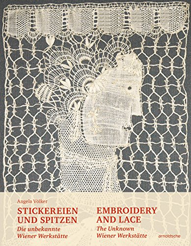 Embroidery and lace : The unknown Wiener Werkstatte PDF Ebook En Ligne