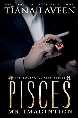 Pisces - Mr. Imagination: The 12 Signs of Love (The Zodiac Lovers Series)