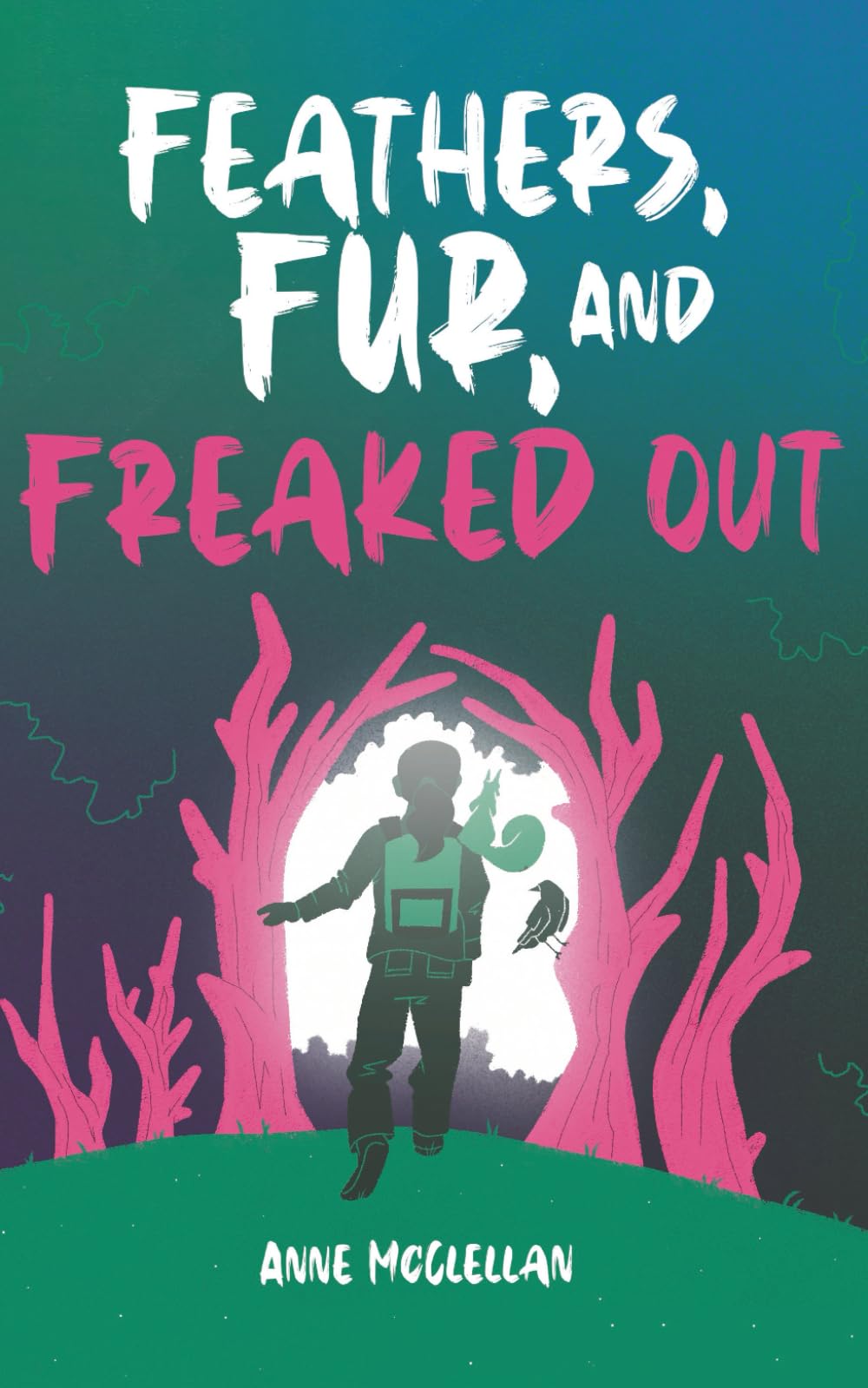 Feathers, Fur, and Freaked Out: A Magical Adventure for Middle Grade Readers