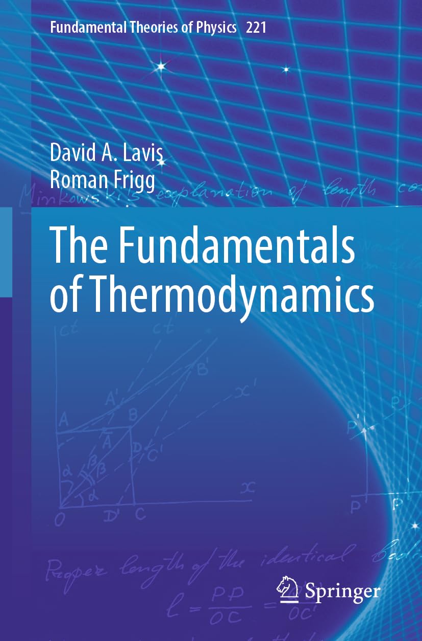 The Fundamentals of Thermodynamics (Fundamental Theories of Physics, 221)