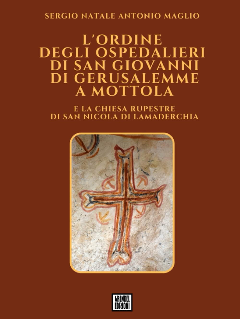 L'Ordine degli Ospedalieri di San Giovanni di Gerusalemme a Mottola e la chiesa rupestre di San Nicola di Lamaderchia