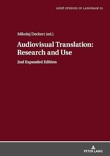 Audiovisual Translation – Research and Use: 2nd Expanded Edition: 53 (Lodz Studies in Language)