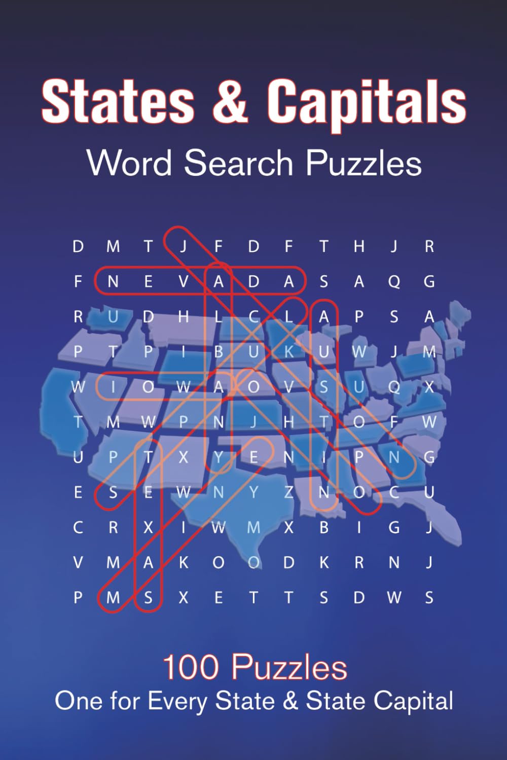 US States & State Capitals Word Search Puzzle Book: 100 Puzzles to Boost Geography Skills, Memory, and Brain Power—Perfect for All Ages