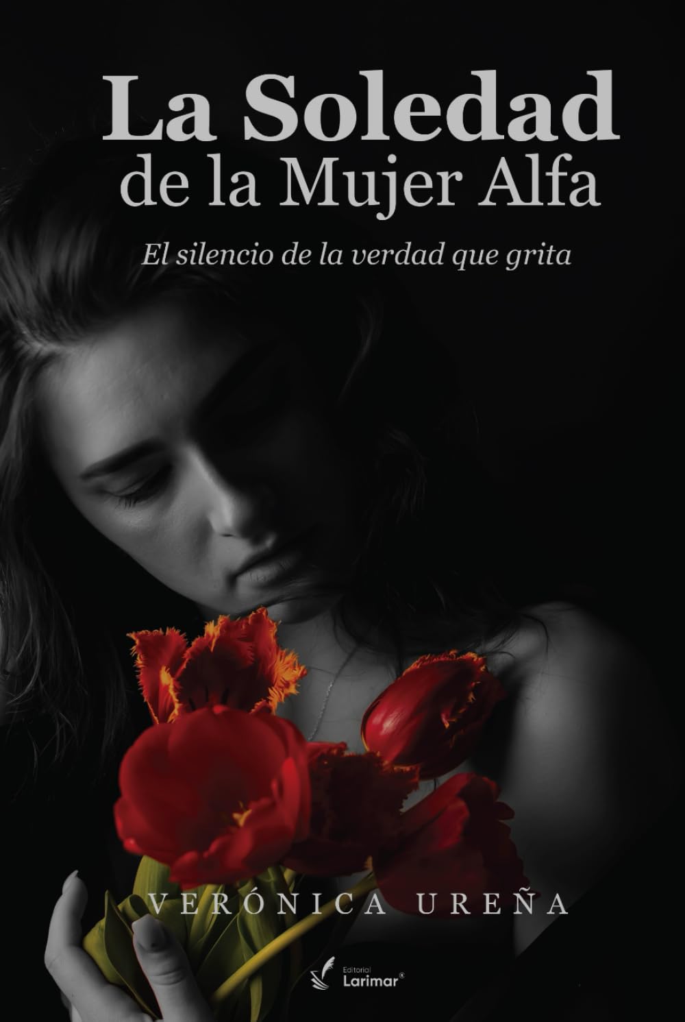 La Soledad de la Mujer Alfa: El silencio de la verdad que grita