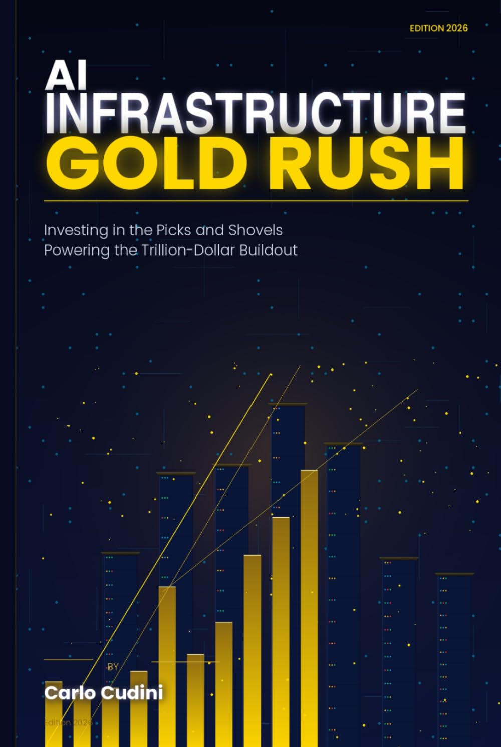 AI INFRASTRUCTURE GOLD RUSH: Investing in the Picks and Shovels Powering the Trillion-Dollar Buildout