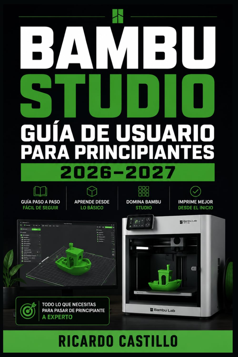 Bambu Studio Guía de Usuario para Principiantes 2026–2027: Domina la Configuración, el Laminado, las Funciones Avanzadas y la Solución de Errores Paso a Paso