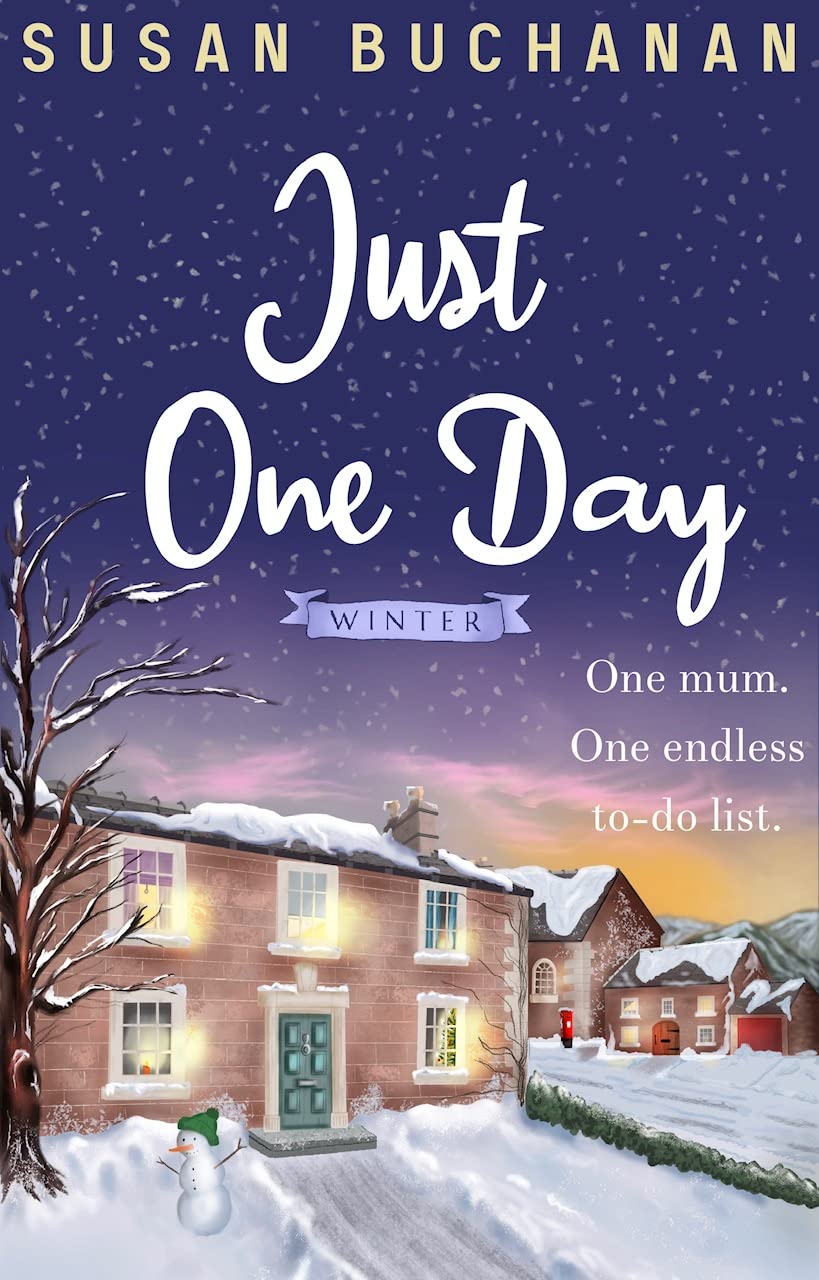 Just One Day - Winter : One mum - one endless to-do list. A heartwarming, feel-good tale full of friendship, family and romance