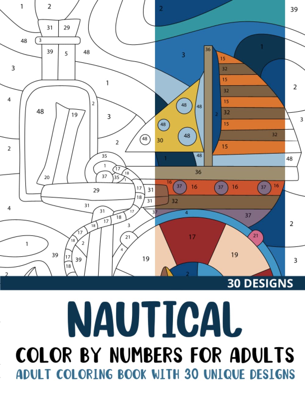 Nautical Color by Numbers for Adults: Adult Coloring Book with 30 Unique Designs (Color by Number Coloring Books for Adults)