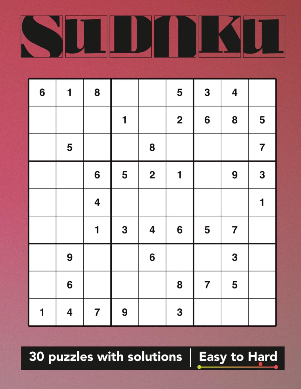 Sudoku Puzzle Book: Classic Edition (Volume 24): 30 Puzzles Easy to Hard Full Solutions Included