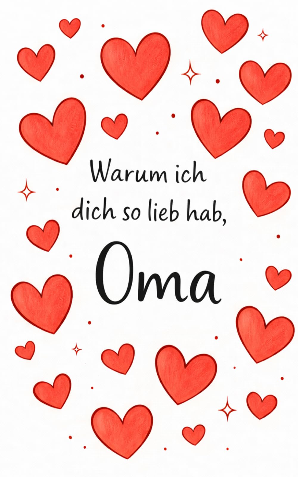 Warum ich dich so lieb hab, Oma: Ein persönliches Ausfüllbuch für deine Großmutter – zum Verschenken, Erinnern und Danke sagen