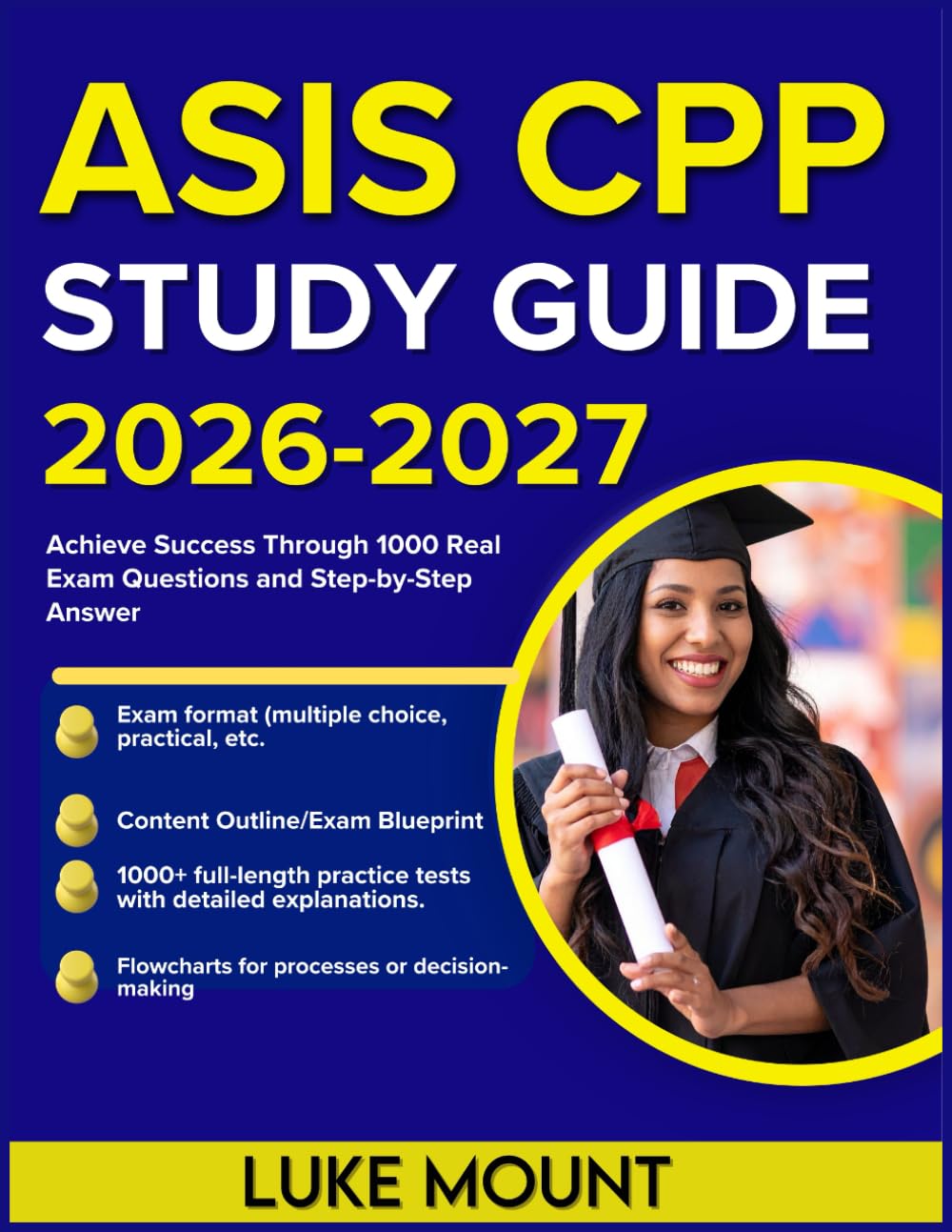ASIS CPP Study Guide 2026-2027: Achieve Success Through 1000 Real Exam Questions and Step-by-Step Answer