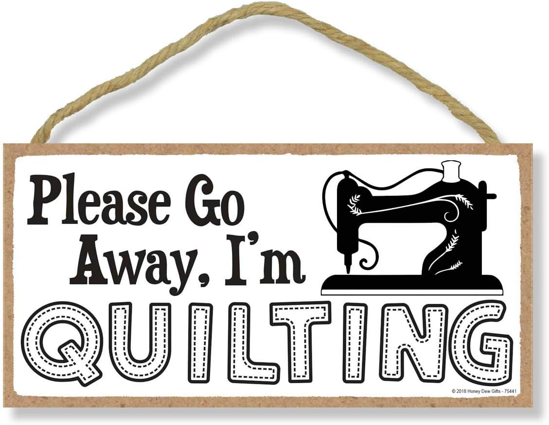 Honey Dew Gifts Please Go Away I'm Quilting 5 inch by 10 inch Hanging Wall Art, Decorative Wood Sign Home Decor, 75441