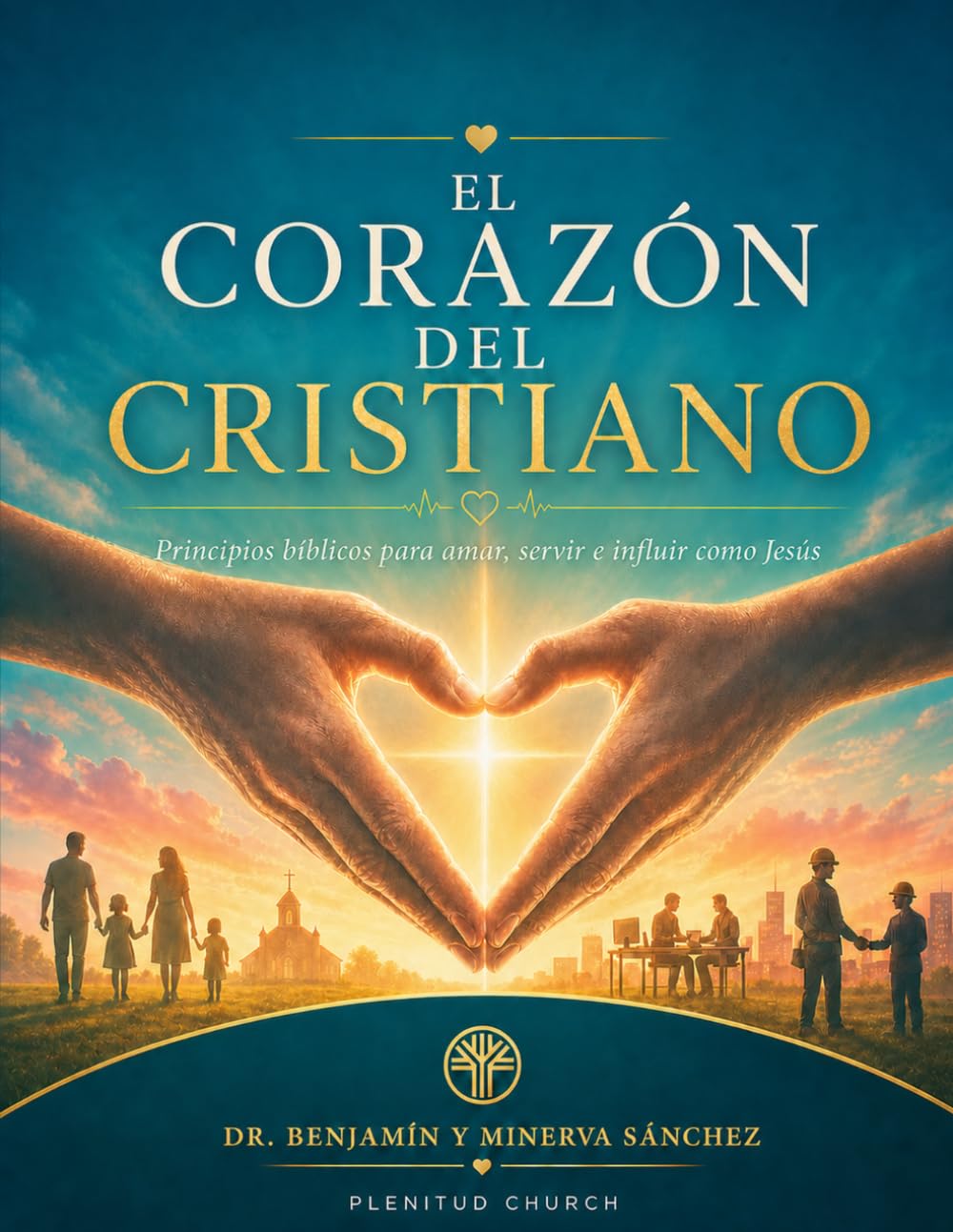 EL CORAZÓN DEL CRISTIANO: Cómo vivir, amar y tratar a los demás como Jesús