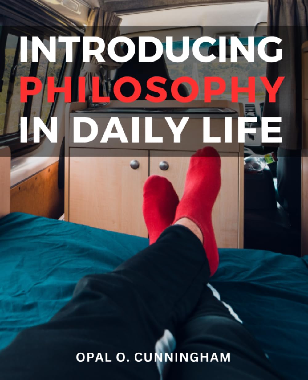 Introducing Philosophy In Daily Life: Embrace Wisdom and See the Bigger Picture | Discover the Power of Philosophical Thinking to Gain Clarity, Find Meaning, and Navigate Life's Challenges