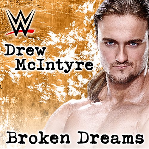 Broken Dreams (Drew McIntyre) [feat. Shaman's Harvest]