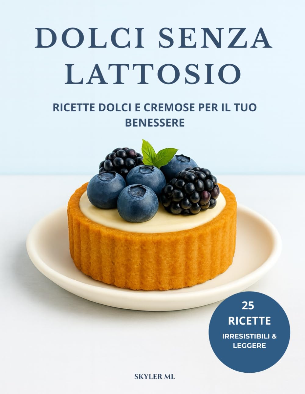 Dolci Senza Lattosio: Ricette dolci e cremose per il tuo benessere
