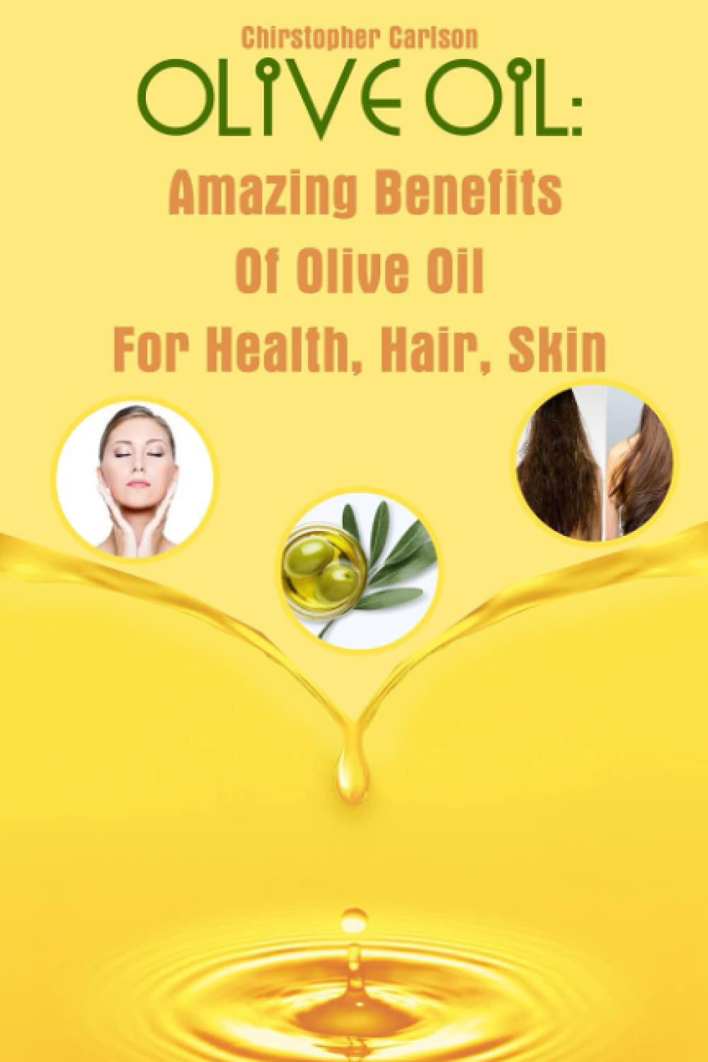 Olive Oil: Amazing Benefits Of Olive Oil For Health, Hair, Skin