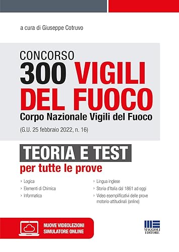 Concorso 300 Vigili del Fuoco - Corpo Nazionale Vigili del Fuoco. Teoria + Test per Tutte le Prove con espansione online