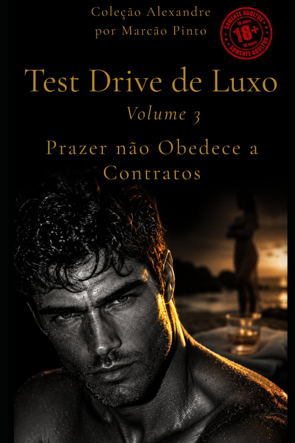 TEST DRIVE DE LUXO – Volume 3: Prazer não Obedece a Contratos (Alexandre (Português))