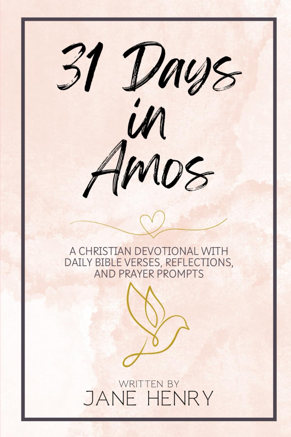 31 Days in Amos: A Christian Devotional with Daily Bible Verses, Reflections, and Prayer Prompts (Walking Through the Word)