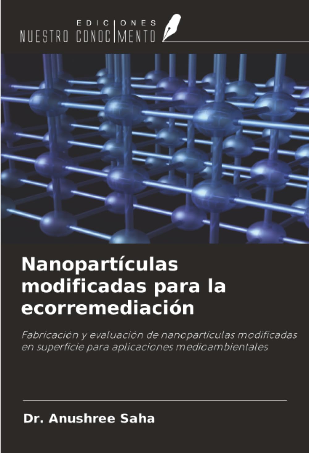 Nanopartículas modificadas para la ecorremediación: Fabricación y evaluación de nanopartículas modificadas en superficie para aplicaciones medioambientales