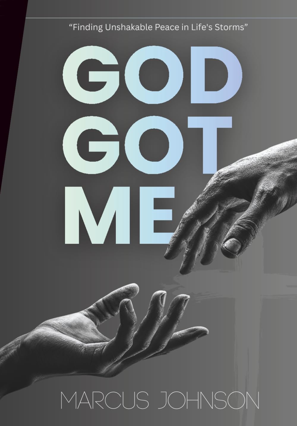 GOD Got Me: Finding Unshakable Peace in Life's Storms