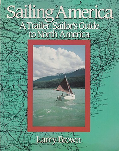 Sailing America: A Trailer Sailor's Guide to North America