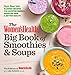 The Women's Health Big Book of Smoothies & Soups: More than 100 Blended Recipes for Boosted Energy, Brighter Skin & Better Health