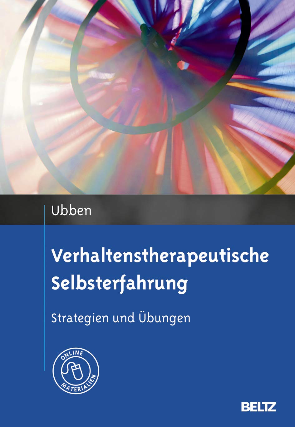 Verhaltenstherapeutische Selbsterfahrung: Strategien und Übungen. Mit Online-Materialien