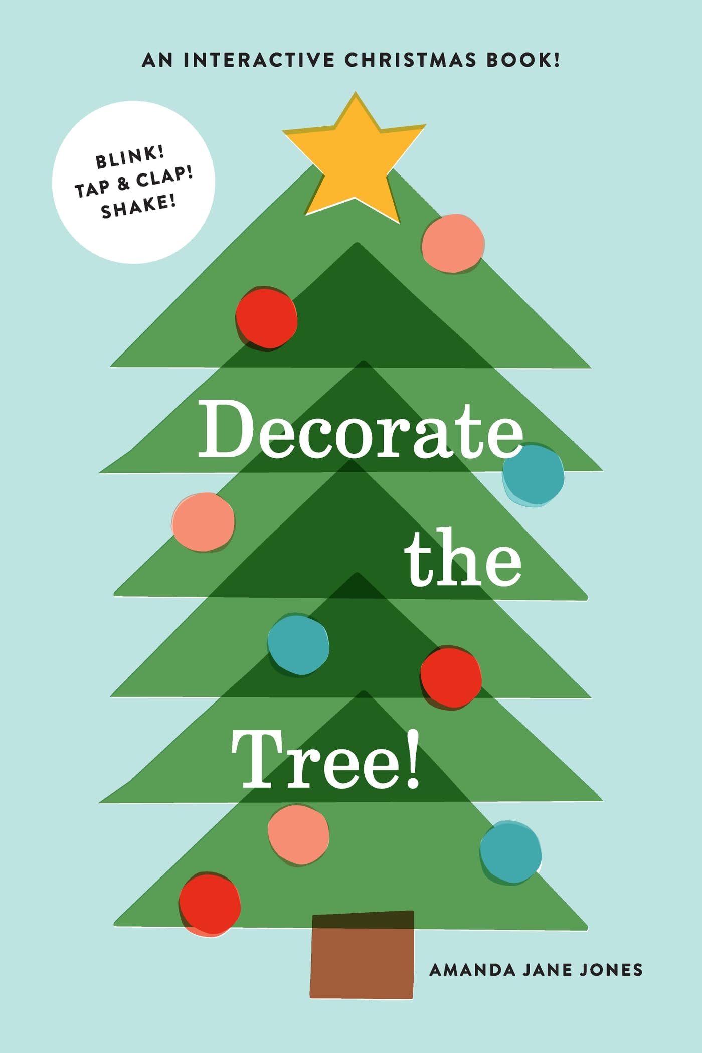 Decorate the Tree: An Interactive Christmas Book (A Let’s Decorate Book)