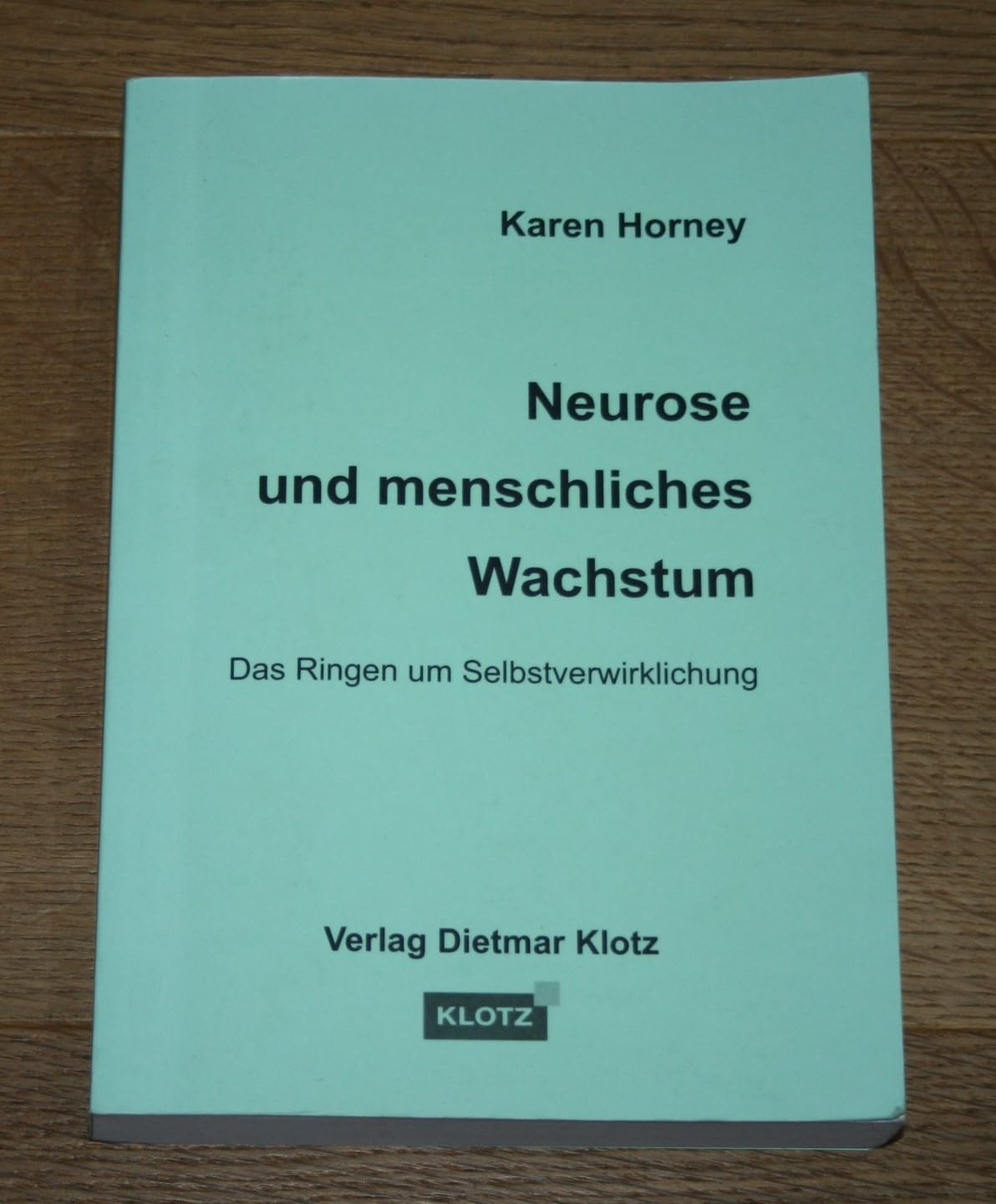 Neurose und menschliches Wachstum: Das Ringen um Selbstverwirklichung