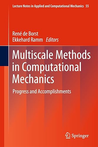 Multiscale Methods in Computational Mechanics: Progress and Accomplishments: 55 (Lecture Notes in Applied and Computational Mechanics)