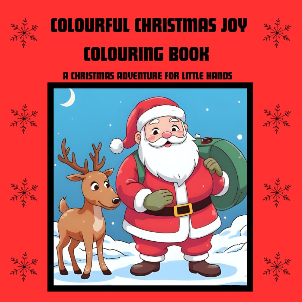 COLOURFUL CHRISTMAS JOY COLOURING BOOK: A Christmas adventure for little hands.