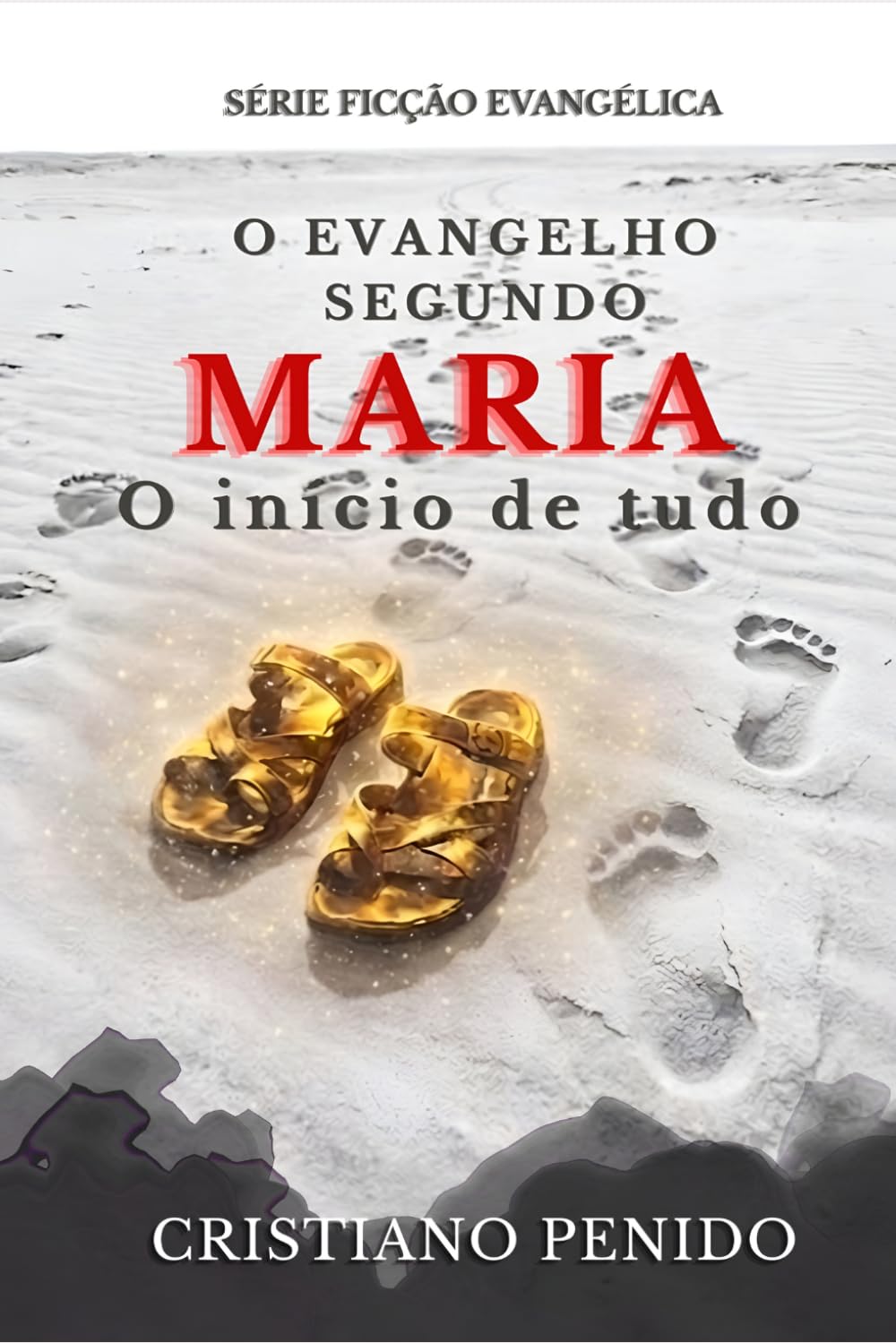 O evangelho segundo Maria: O início de tudo (SÉRIE FICÇÃO RELIGIOSA)