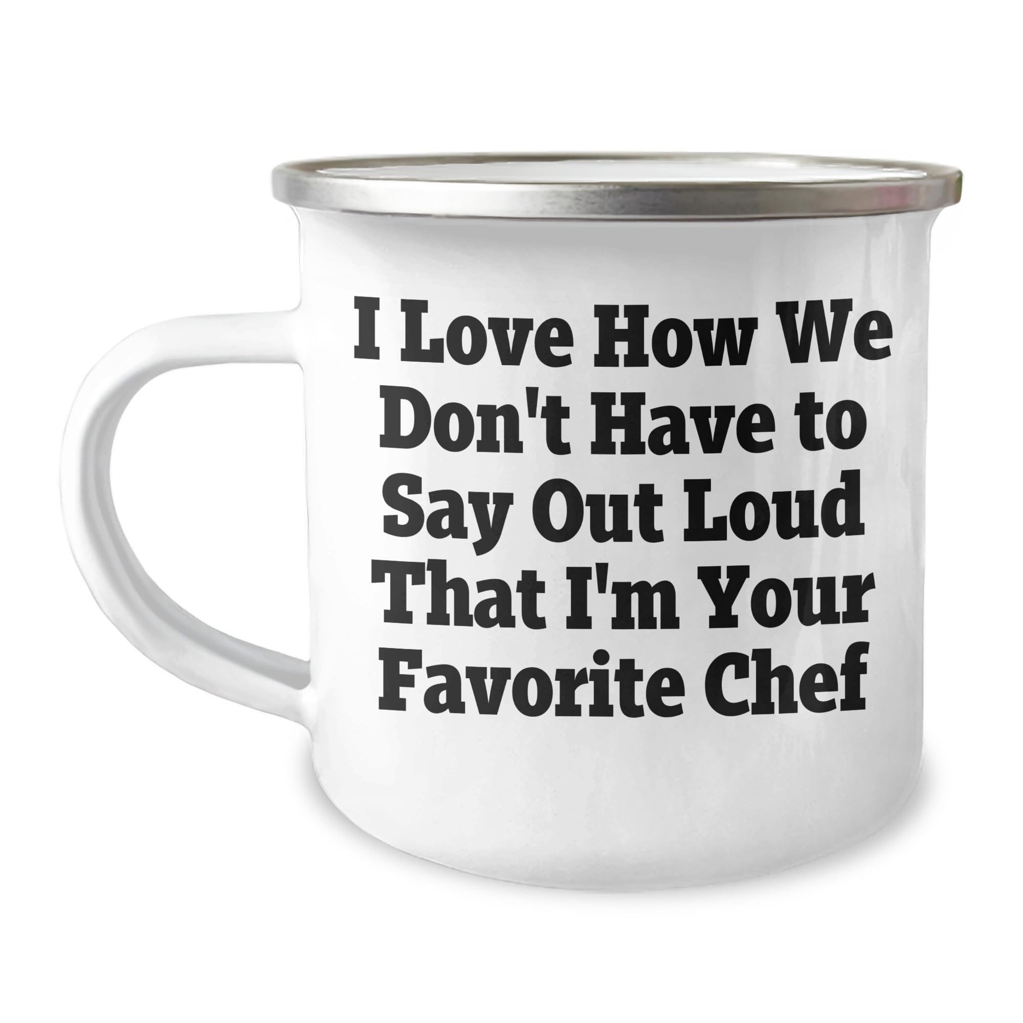 Funny Quote Chef Camping Mug Gifts from Men to Chef Valentine's Unique Present