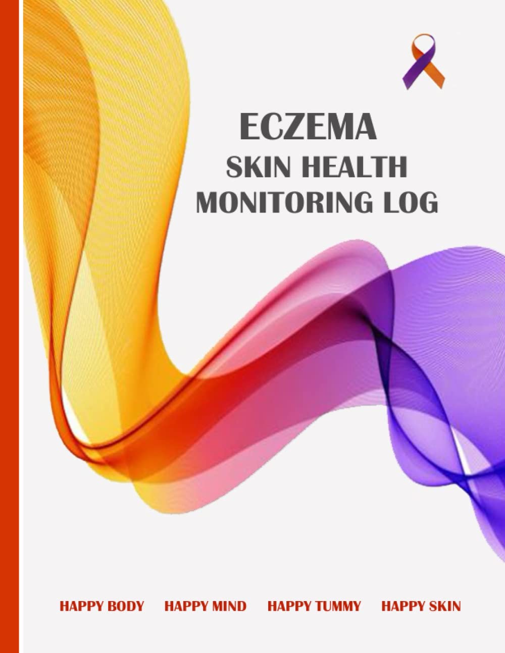 Eczema Skin Health Monitoring Log Book: A Chronic Autoimmune Skin Condition Management Journal And Symptom Tracker: 90 Day Journal To Record, Assess ... Of Your Skin Health, Treatment And Wellbeing