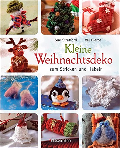 Kleine Weihnachtsdeko: zum Stricken und Häkeln